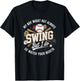 My Boy Might Not Always Swing But I Do So Watch Your Mouth T-Shirt - T-Shirt | Black