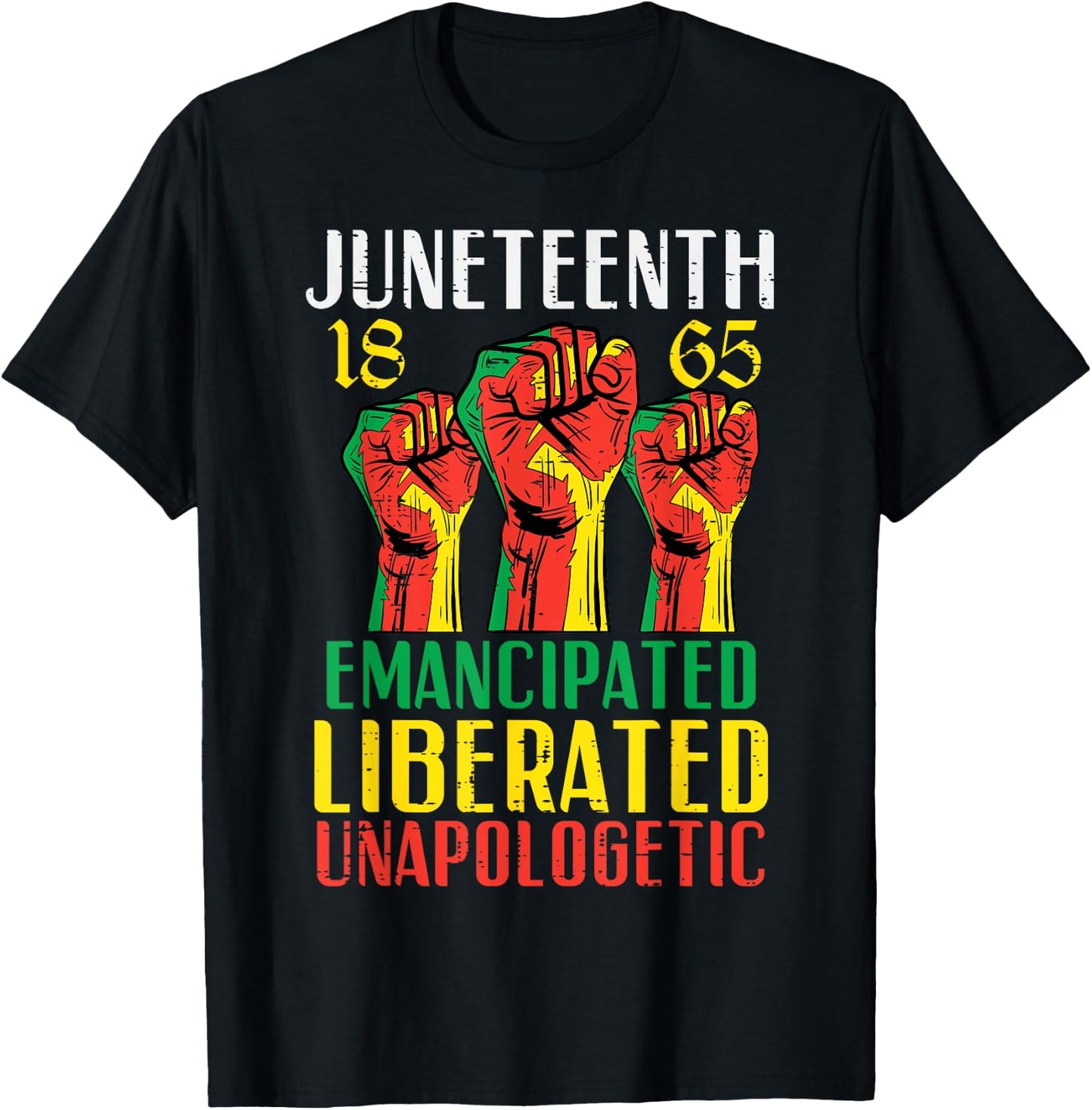 Juneteenth Emancipated Liberated Unapologetic Women Kids Men T-Shirt - T-Shirt | Black