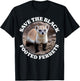 Save Black Footed Ferret Iltis Black Fussiltis T-Shirt - T-Shirt | Black