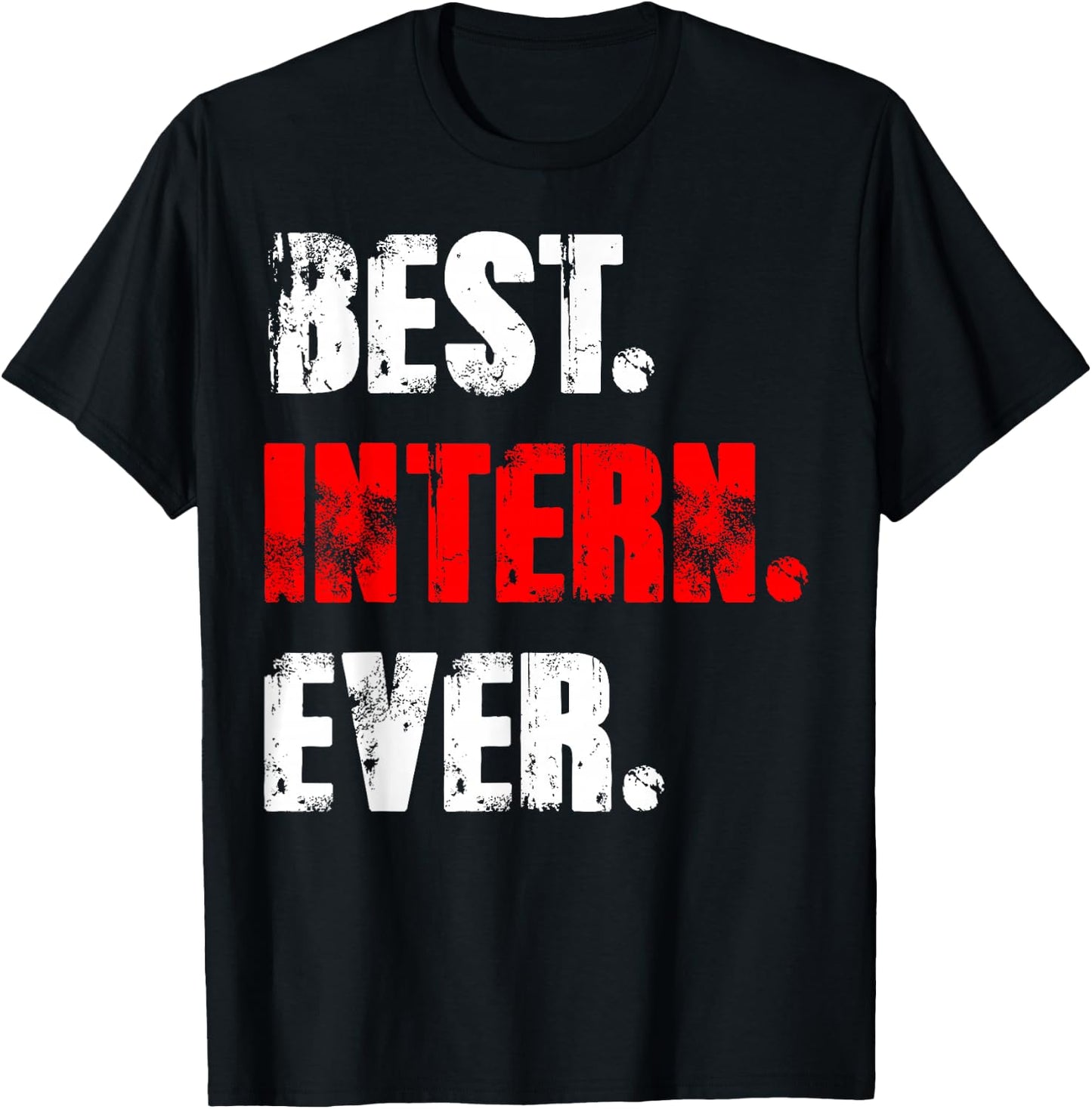 Best Intern Ever Work Assistant Internship T-Shirt - T-Shirt | Black