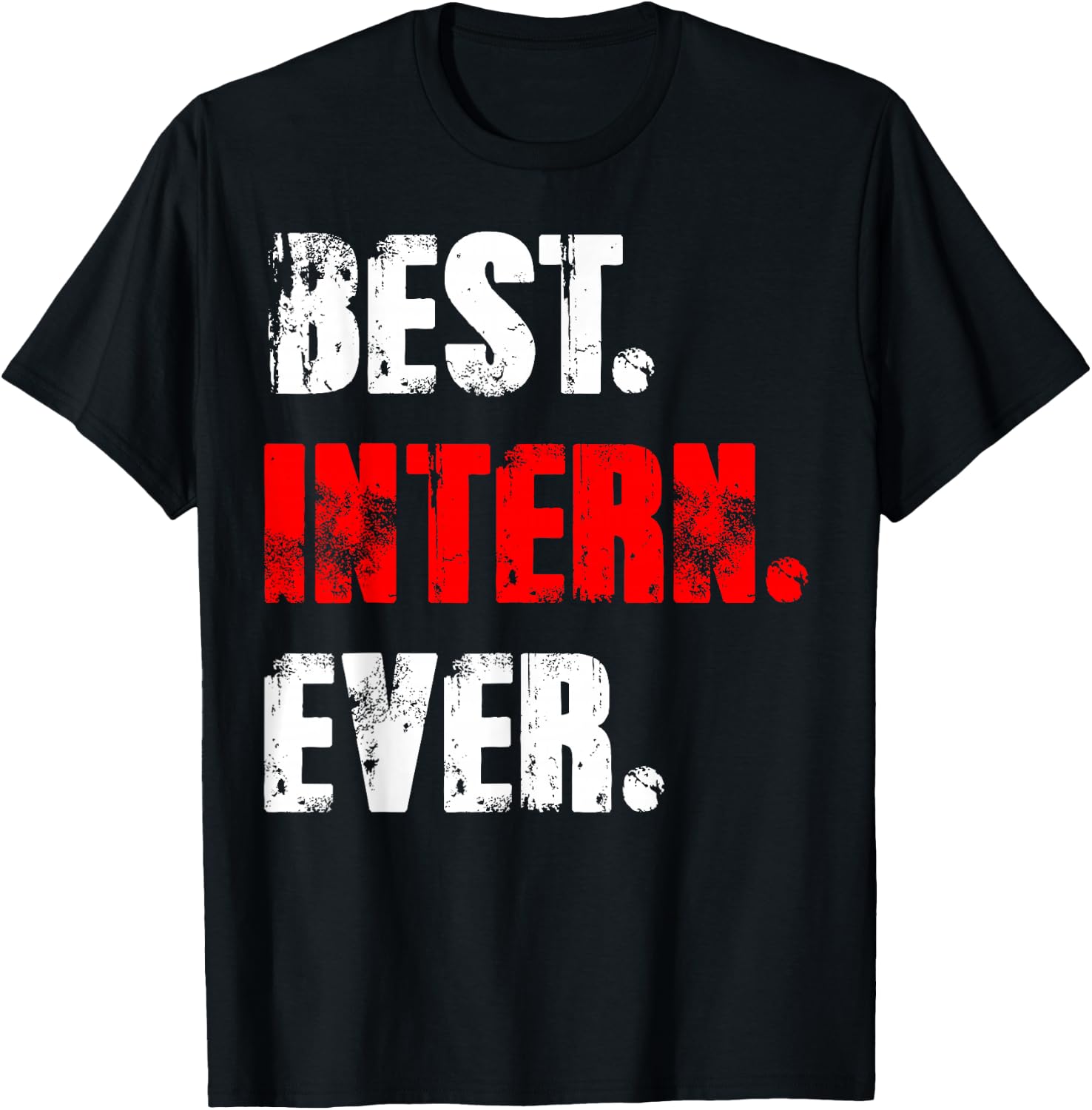 Best Intern Ever Work Assistant Internship T-Shirt - T-Shirt | Black