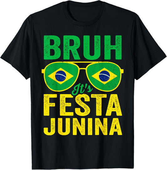 Bruh It's Festa Junina 2025 Funny Brazilian Festival Brasil T-Shirt - T-Shirt | Black
