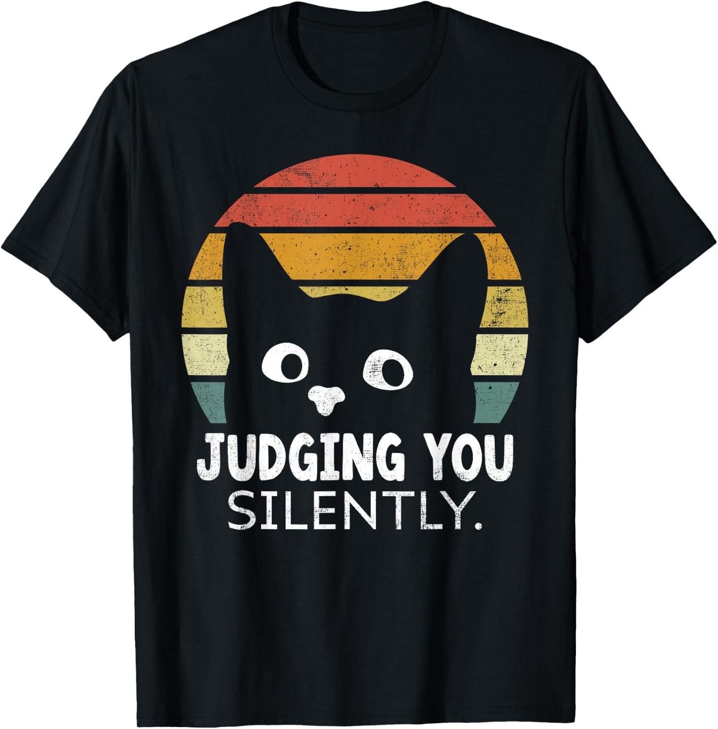 Funny Black Cat Judging You Silently Sarcastic Saying T-Shirt - T-Shirt | Black