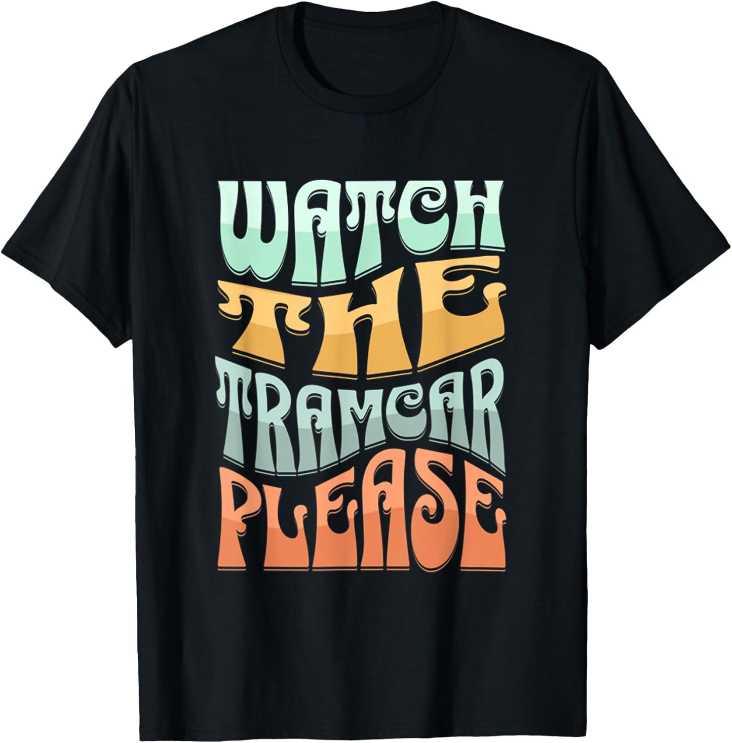 Funny Watch The Tramcar Please Retro Wildwood Fun Sunset T-Shirt - T-Shirt | Black
