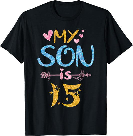 Mother Father Mom Dad Happy Birthday My Son Is 15 Years Old T-Shirt - T-Shirt | Black