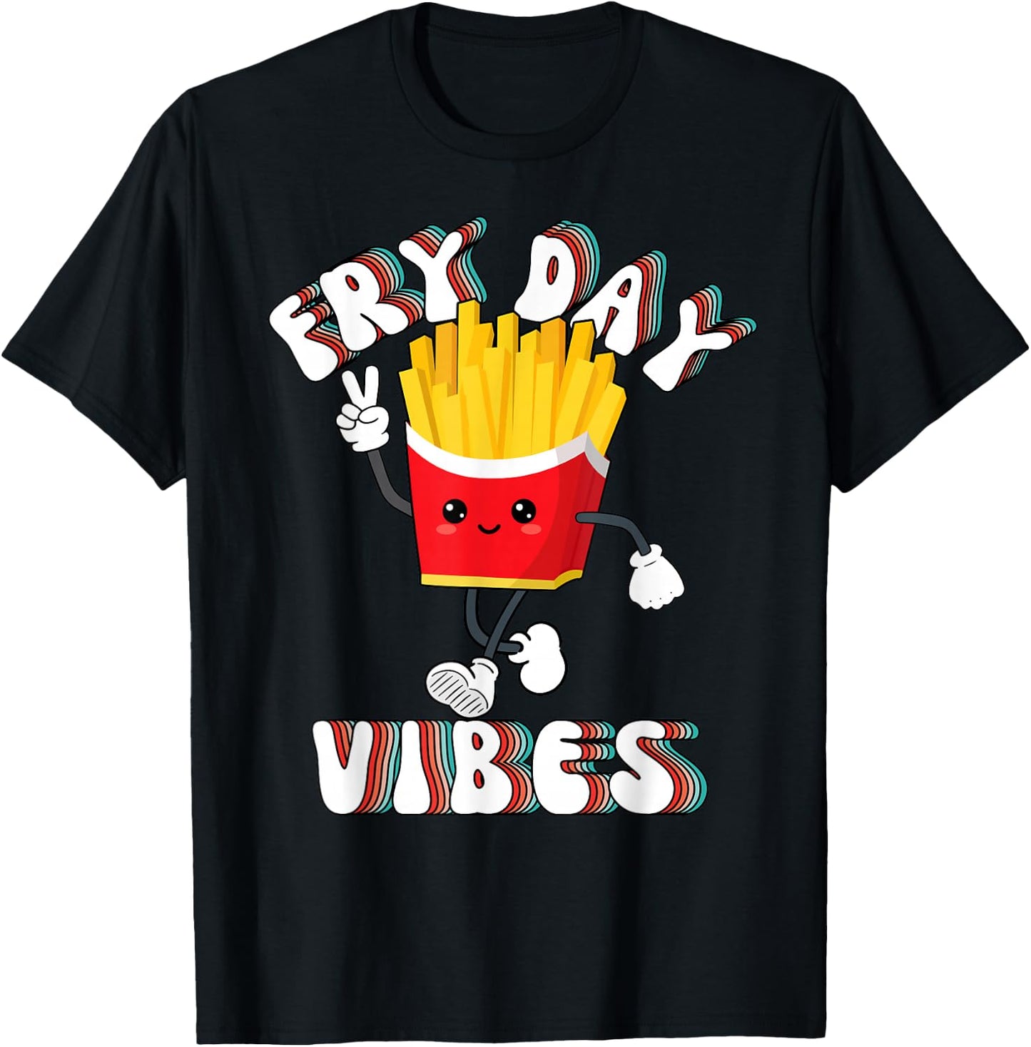 Fry Day Vibes Funny French Fries Friday Weekend Teacher T-Shirt - T-Shirt | Black