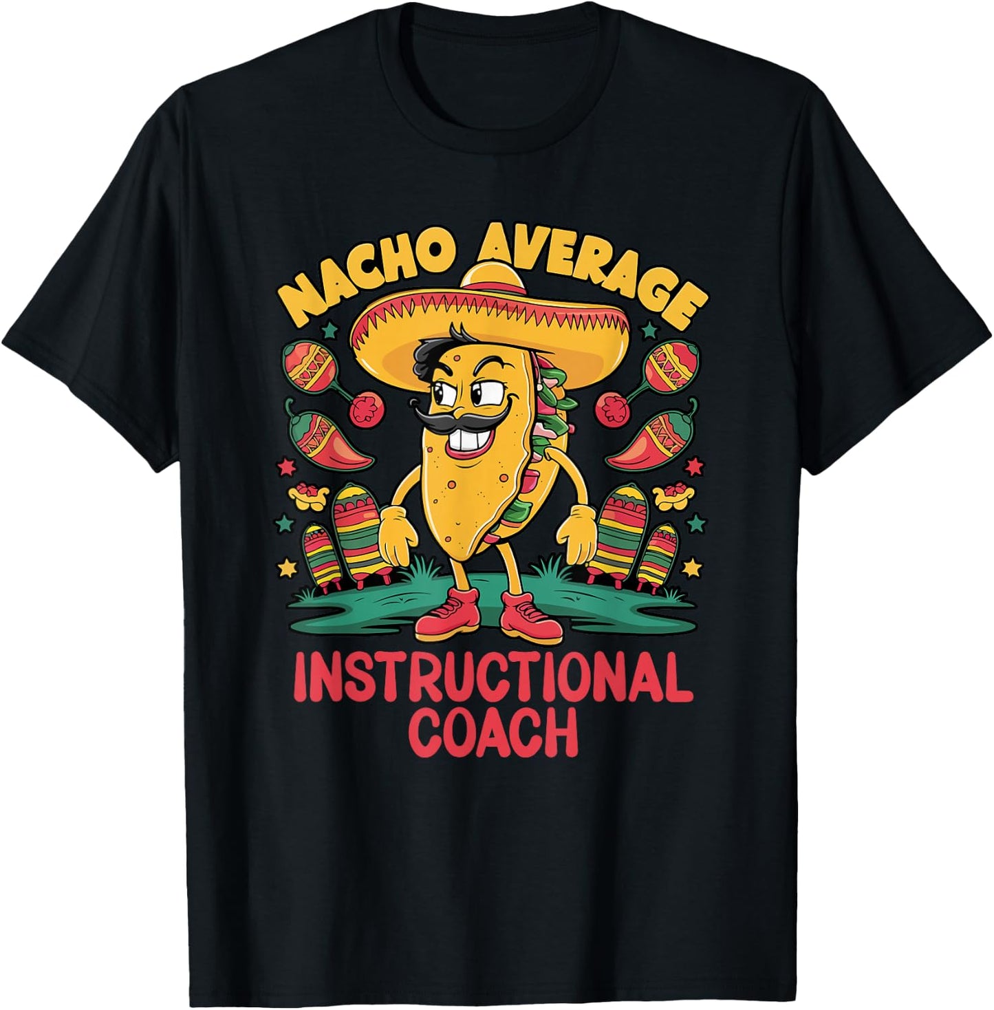 Nacho Average Instructional Coach Cinco De Mayo Mexican T-Shirt - T-Shirt | Black