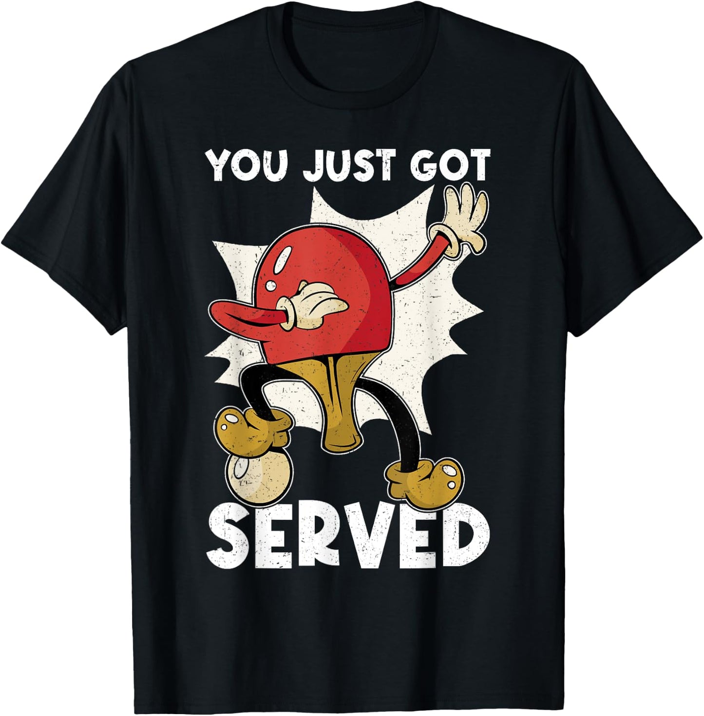 You Just Got Served | Funny Table Tennis T-Shirt - T-Shirt | Black