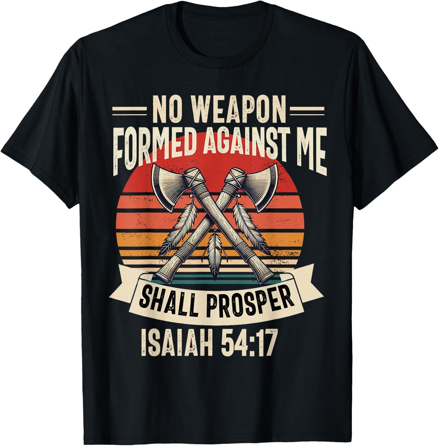 No Weapon Formed Against Me Shall Prosper Christian Believer T-Shirt - T-Shirt | Black