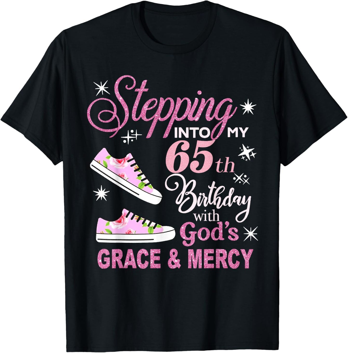 Stepping into my 65th Birthday with God's Grace & Mercy T-Shirt - T-Shirt | Black
