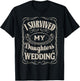 I Survived My Daughters Wedding - Parents of The Bride Gifts T-Shirt - T-Shirt | Black
