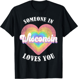Someone In Wisconsin Loves You T-Shirt - T-Shirt | Black
