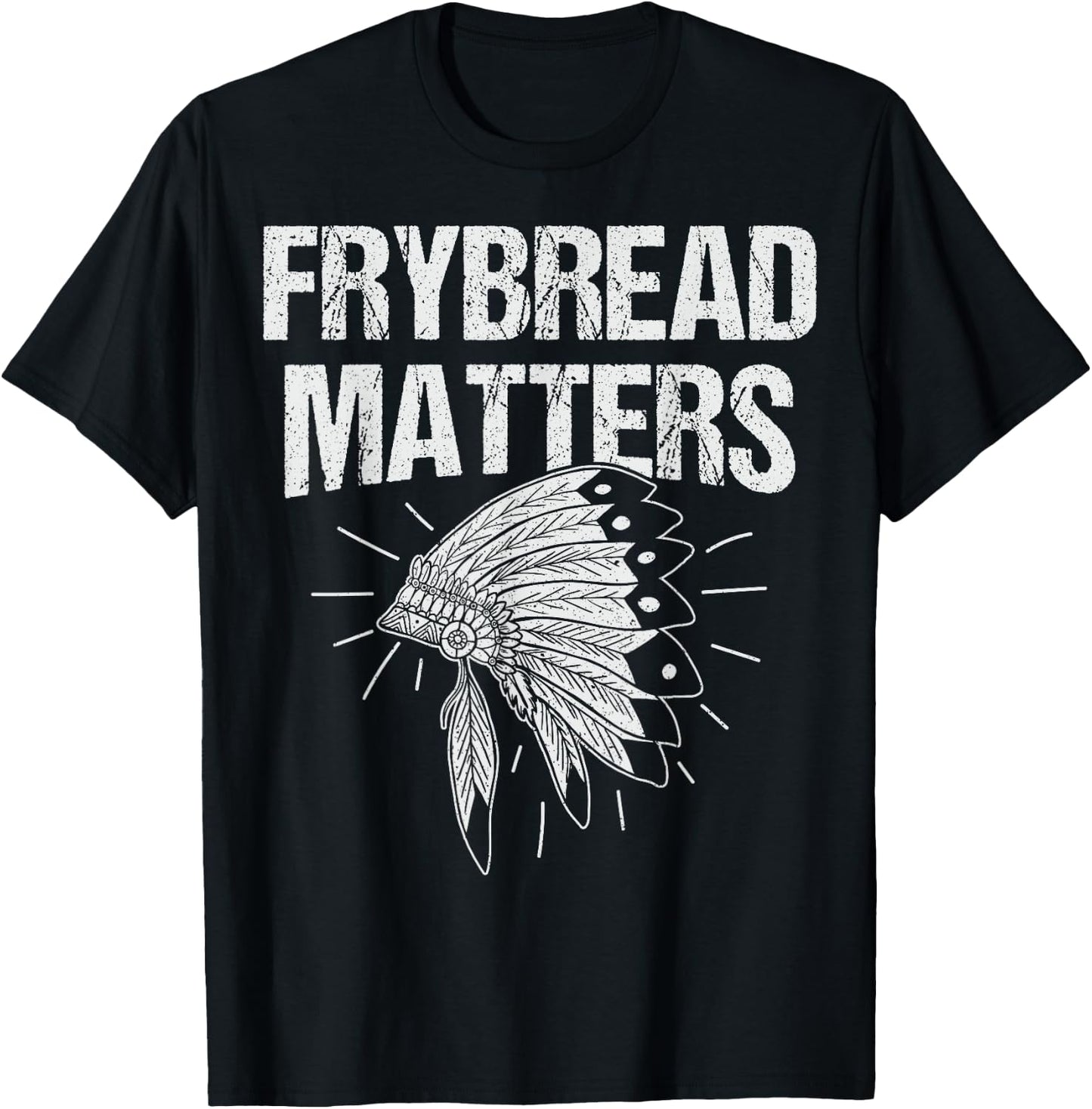 Frybread Matters Quote for a Frybread fan T-Shirt - T-Shirt | Black