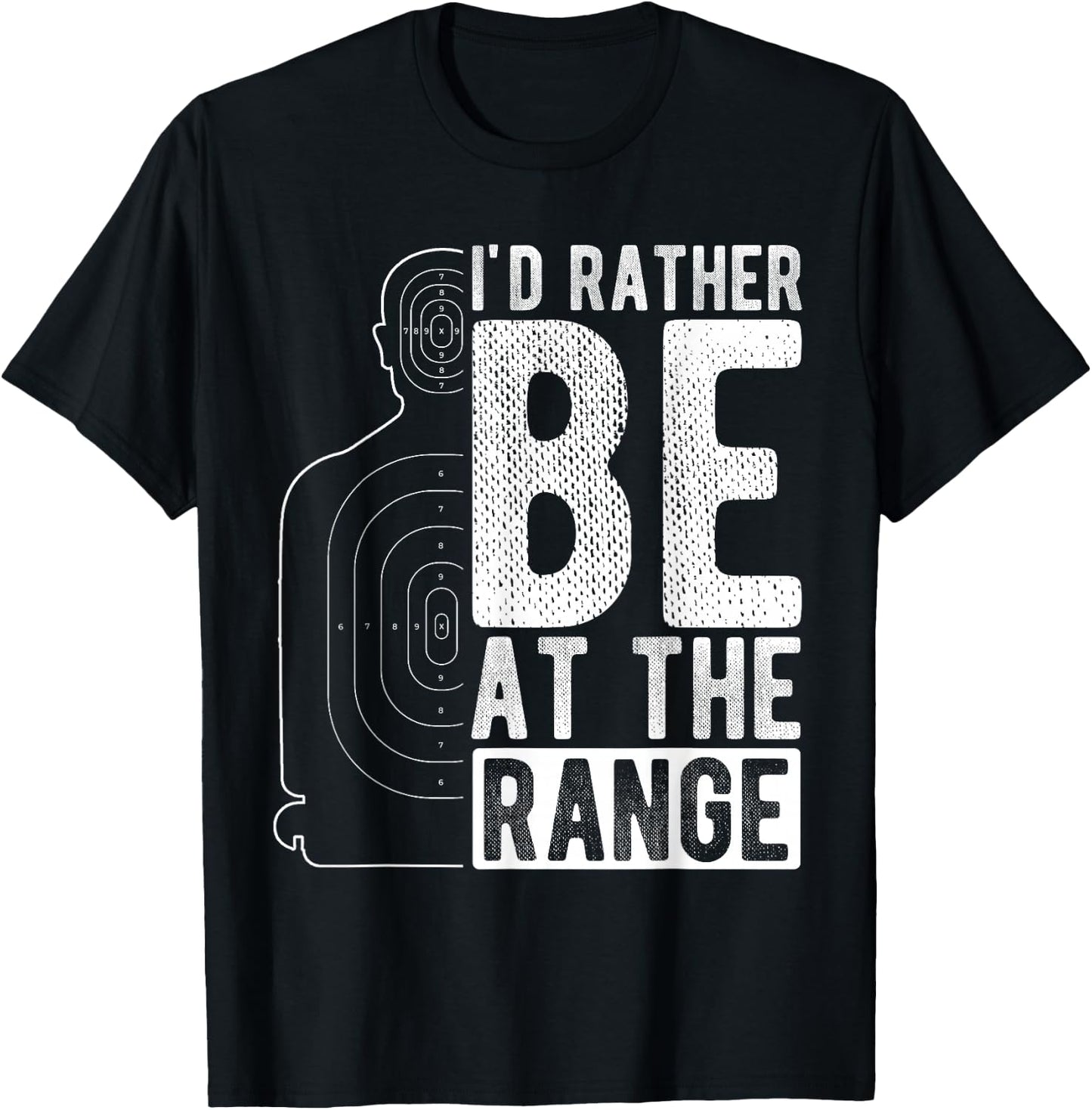 I'd Rather Be At The Range Shooting Range Enthusiast T-Shirt - T-Shirt | Black