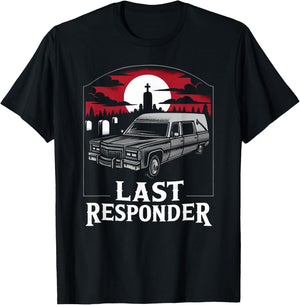 Last Responder Hearse Funny Dark Humor Morbid Death Alt Goth T-Shirt - T-Shirt | Black