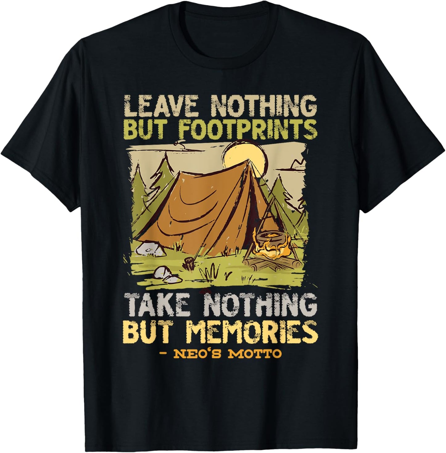 Take Nothing But Memories Neo Motto Tent Camping Hobby T-Shirt - T-Shirt | Black