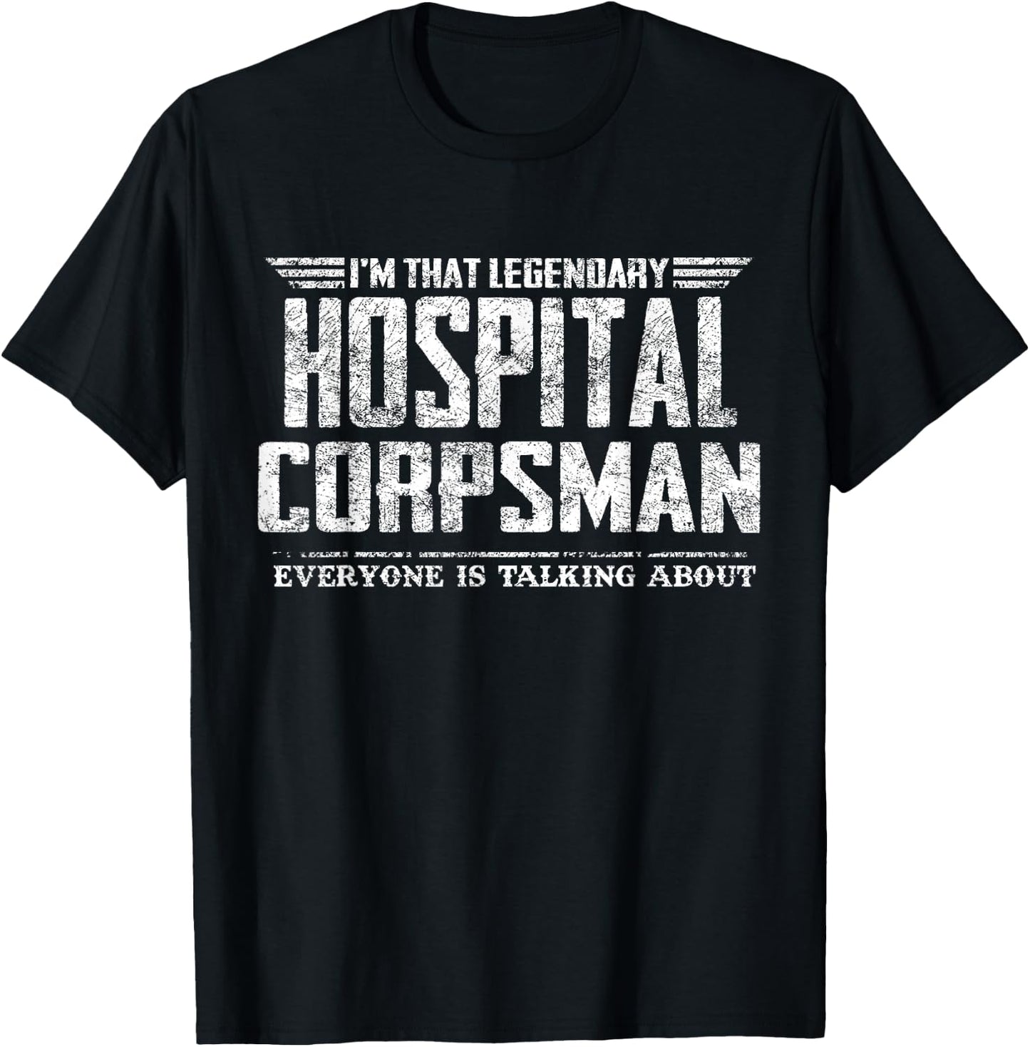 I'm That Legendary Hospital Corpsman T-Shirt - T-Shirt | Black