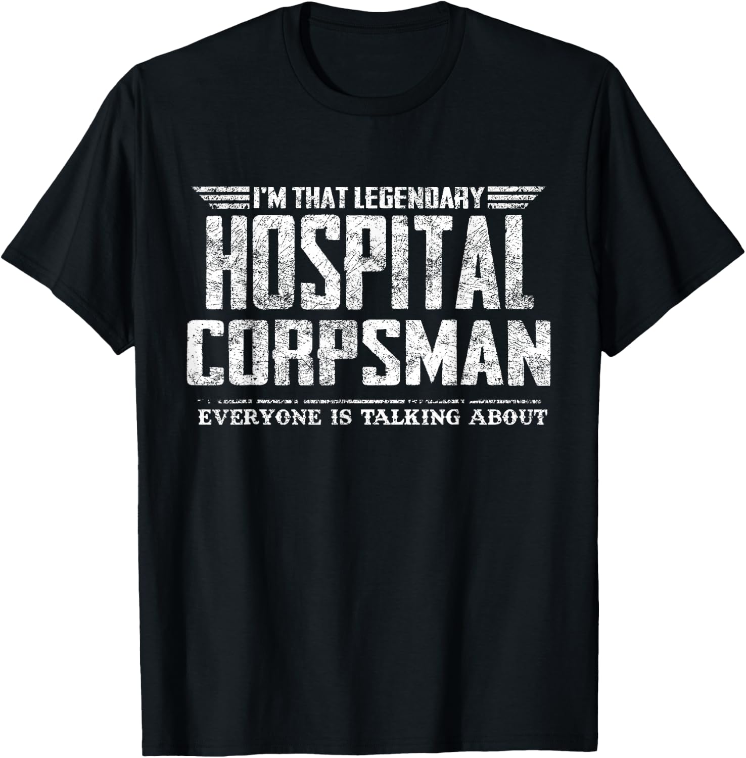 I'm That Legendary Hospital Corpsman T-Shirt - T-Shirt | Black