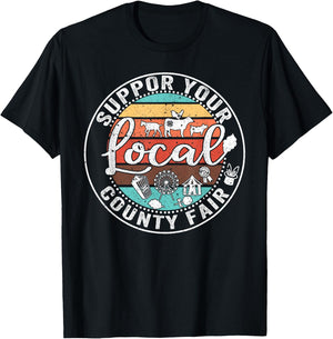 Support Your Local County Fair Farmer Country Farm Life , Small, Black T-Shirt - T-Shirt | Black