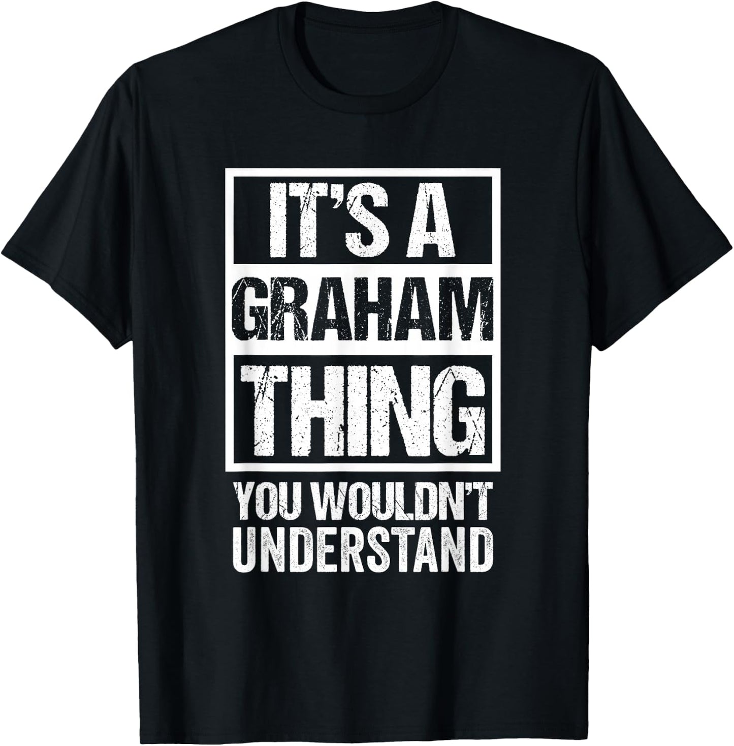 It's A Graham Thing You Wouldn't Understand T-Shirt - T-Shirt | Black