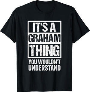 It's A Graham Thing You Wouldn't Understand T-Shirt - T-Shirt | Black