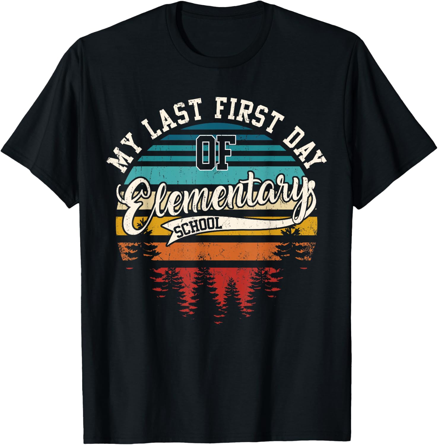 My Last First Day Of Elementary School Funny Back To School T-Shirt - T-Shirt | Black