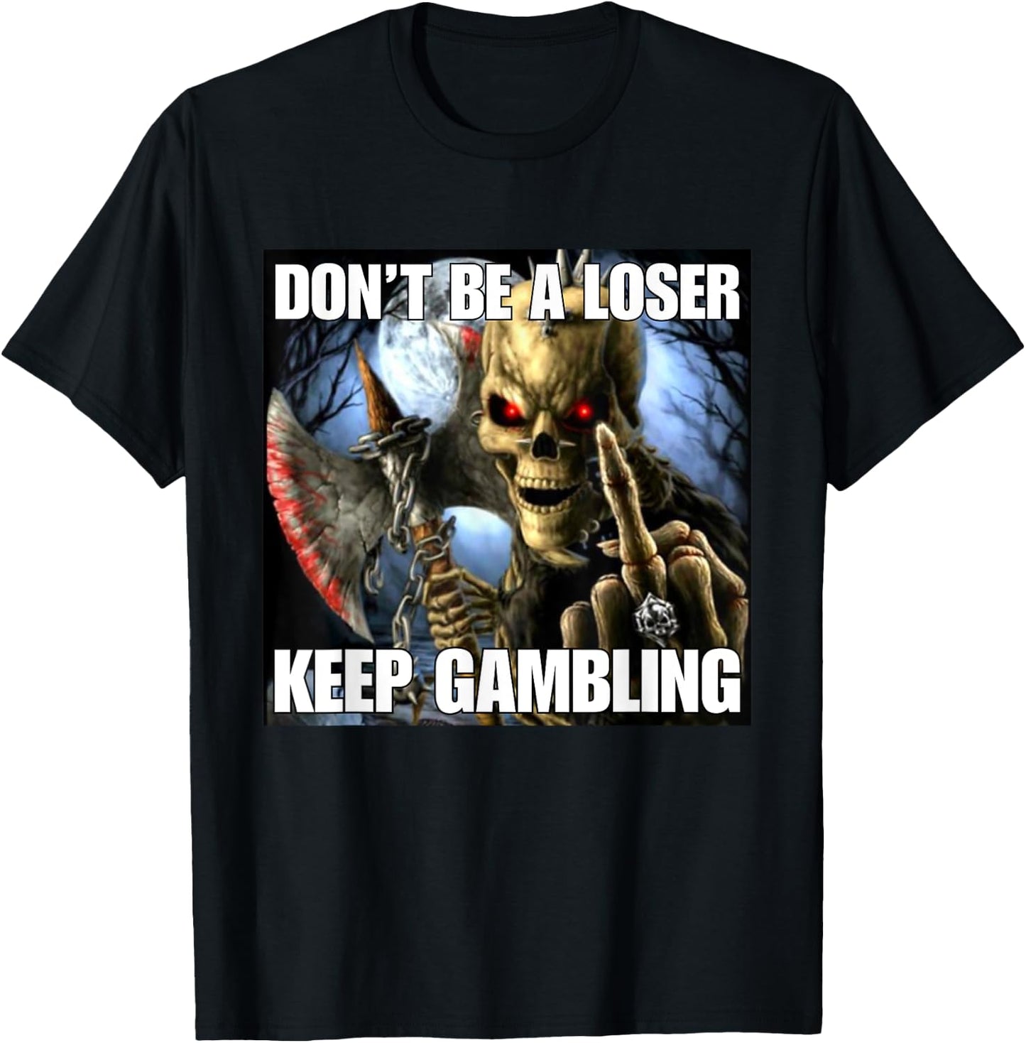 Keep Gambling Funny Cringe Hard Skeleton Meme T-Shirt - T-Shirt | Black