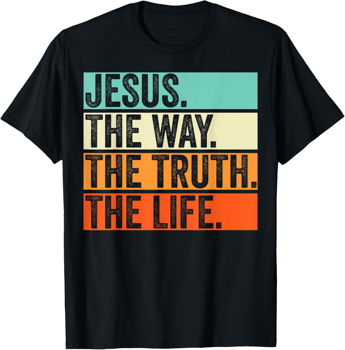 Jesus The Way Truth Life Bible Verse Christian Worship T-Shirt - T-Shirt | Black