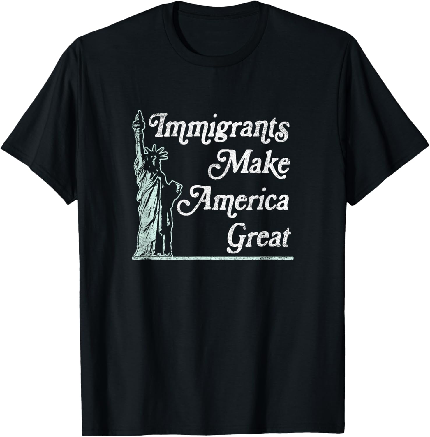 Statue of Liberty Immigrants Make America Great Shirt T-Shirt - T-Shirt | Black