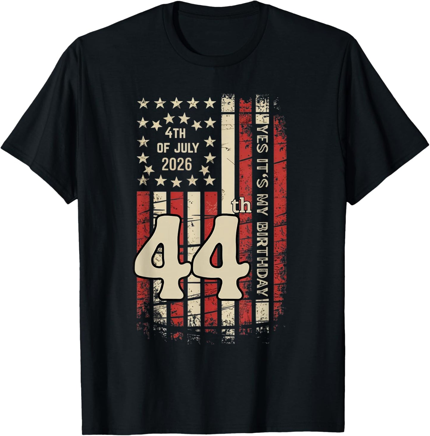 July 4th Yes It's My 44th Birthday Distressed American Flag T-Shirt - T-Shirt | Black