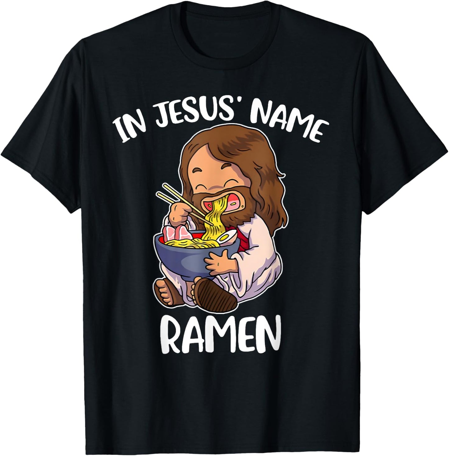 In Jesus' Name Ramen Funny Ramen Lover T-Shirt - T-Shirt | Black