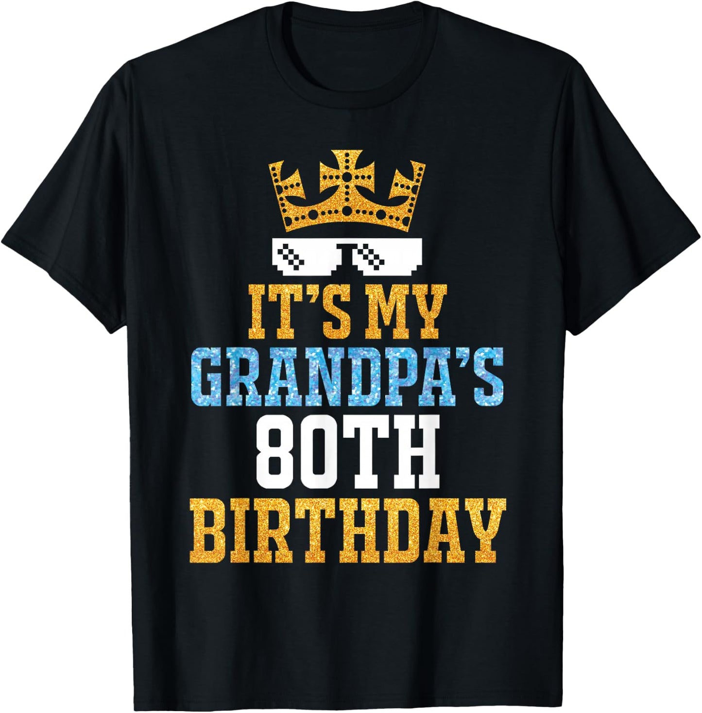 Grandson Granddaughter Happy It's My Grandpa's 80th Birthday , Small, Black T-Shirt - T-Shirt | Black