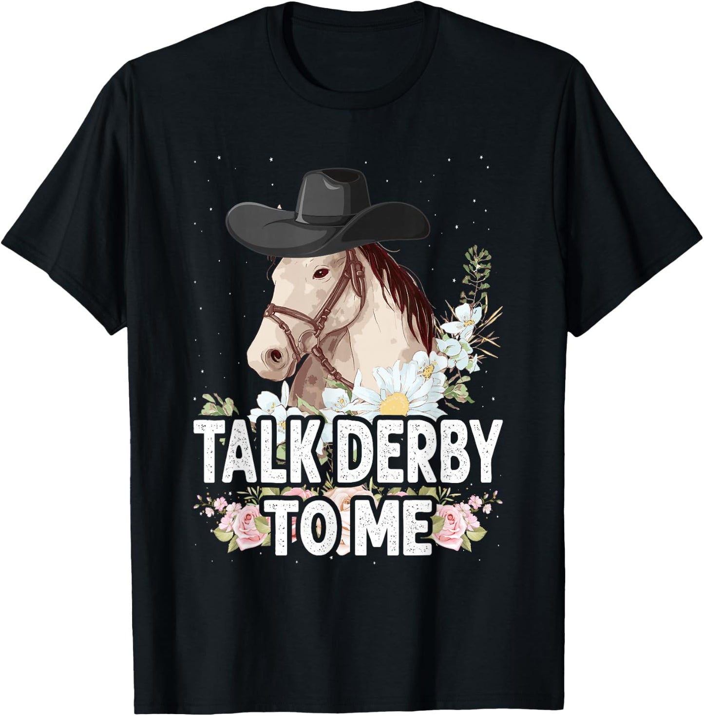 Talk Derby To Me Horse Racing Funny Derby Day T-Shirt - T-Shirt | Black