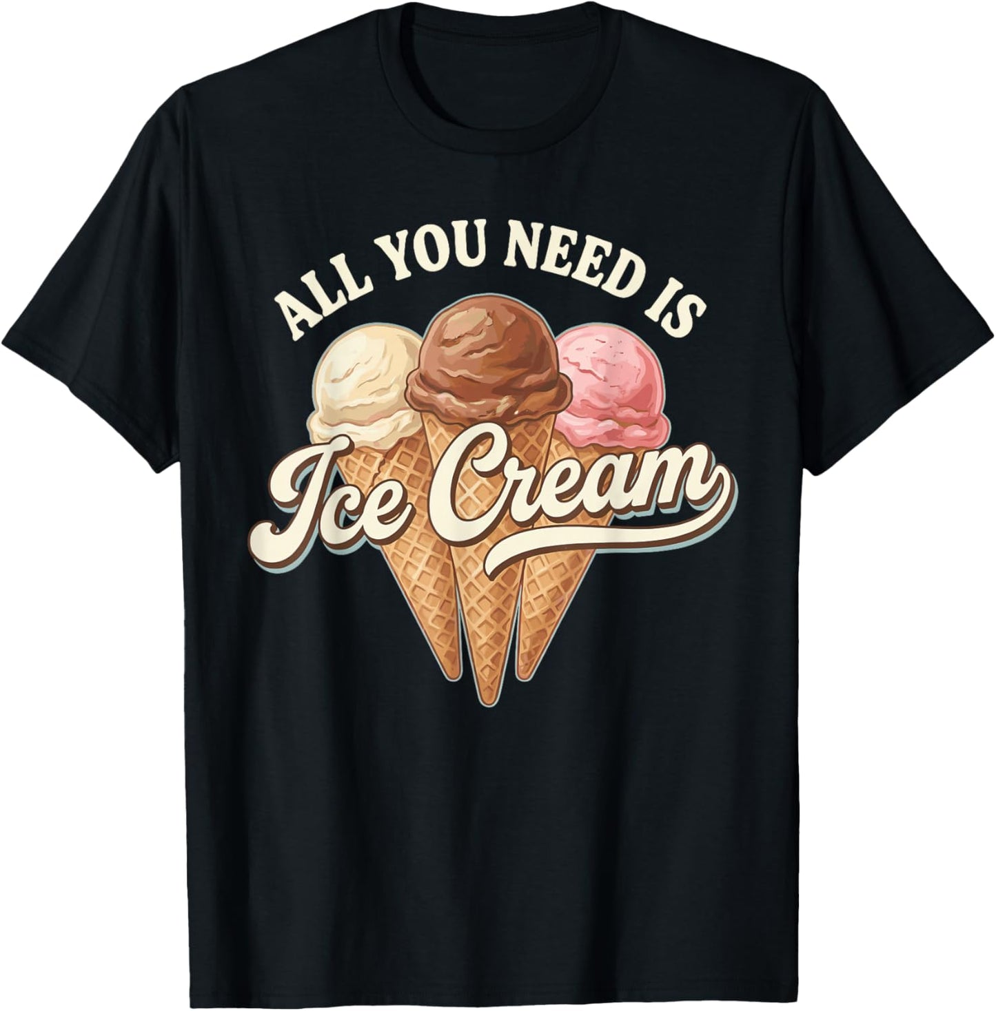 Icecream Costume Adult Kids, Cool All You Need is Ice Cream T-Shirt - T-Shirt | Black