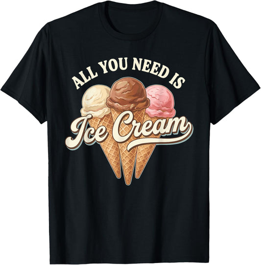 Icecream Costume Adult Kids, Cool All You Need is Ice Cream T-Shirt - T-Shirt | Black