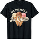 Icecream Costume Adult Kids, Cool All You Need is Ice Cream T-Shirt - T-Shirt | Black