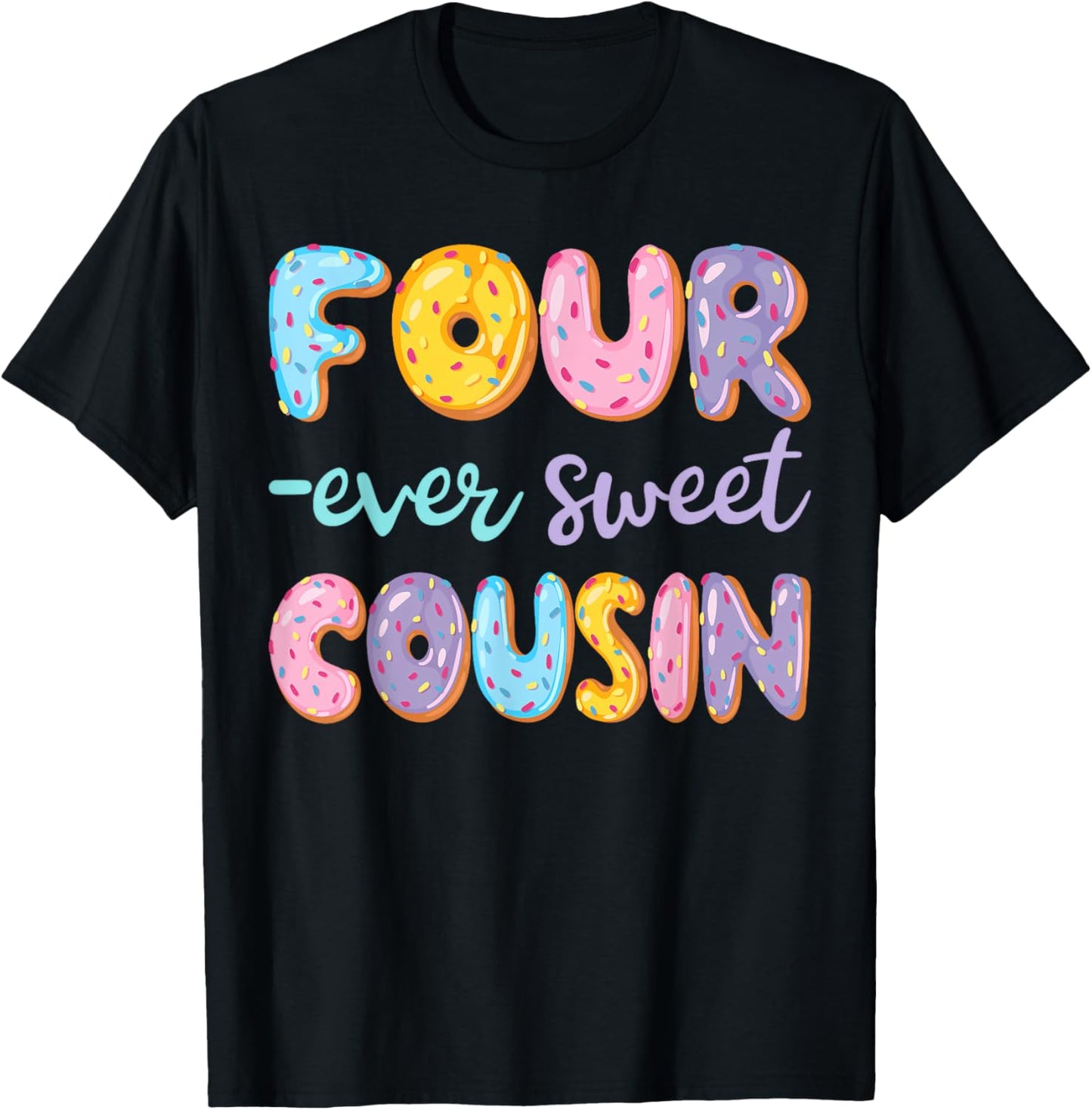 Four Ever Sweet Cousin Donut Lover 4Th Birthday Kids T-Shirt - T-Shirt | Black