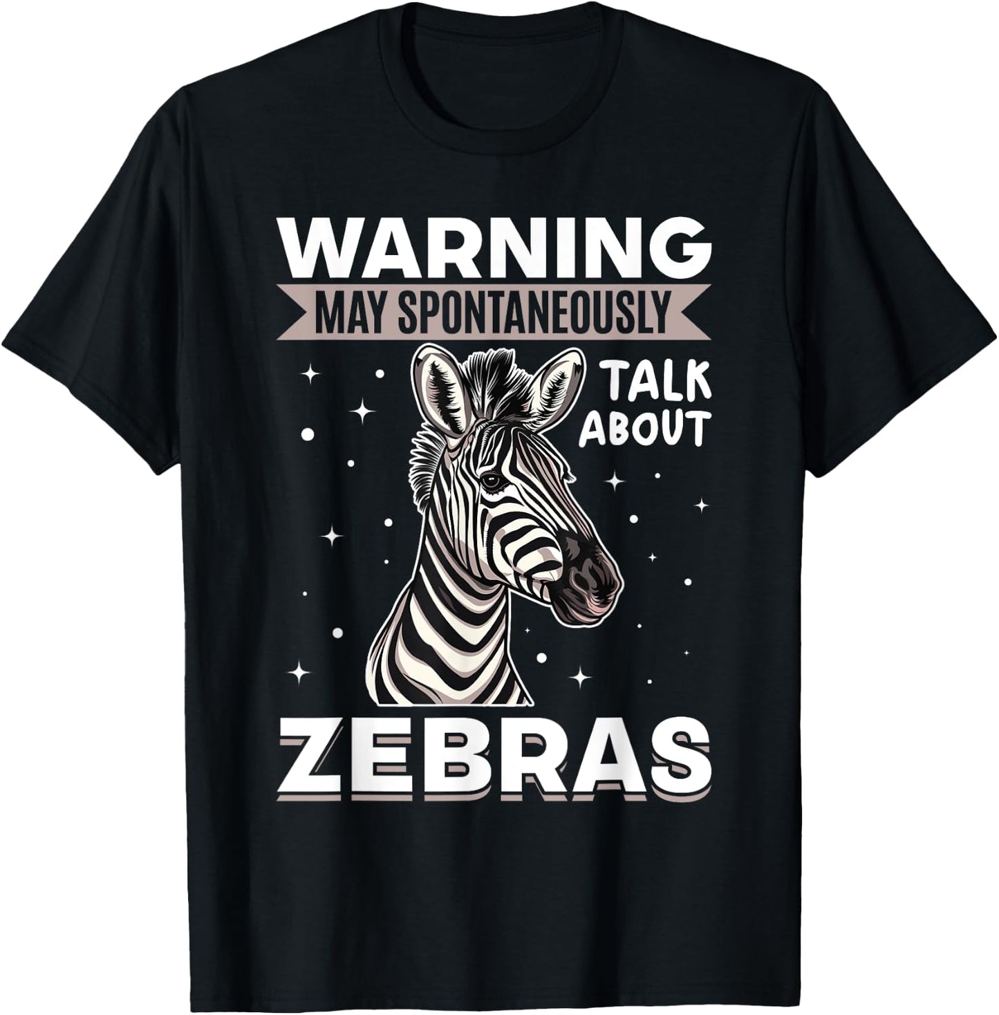 Funny Zebra Animal Warning May Spontaneously Talk About T-Shirt - T-Shirt | Black