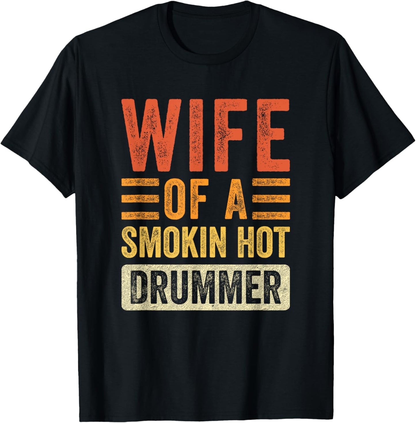 Wife of a Smokin Hot Drummer Funny Husband Wife T-Shirt - T-Shirt | Black