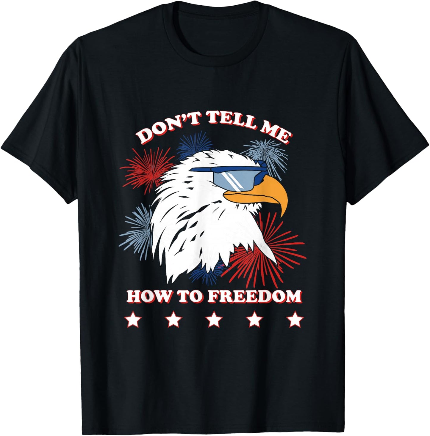 Americana Don’t Tell Me How To Freedom T-Shirt - T-Shirt | Black