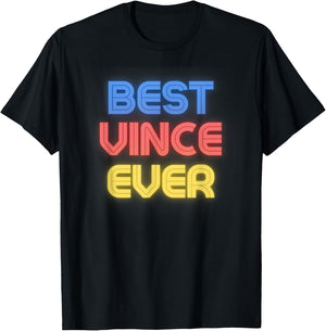 Best Vince Ever - Funny Vince Name Vince T-Shirt - T-Shirt | Black