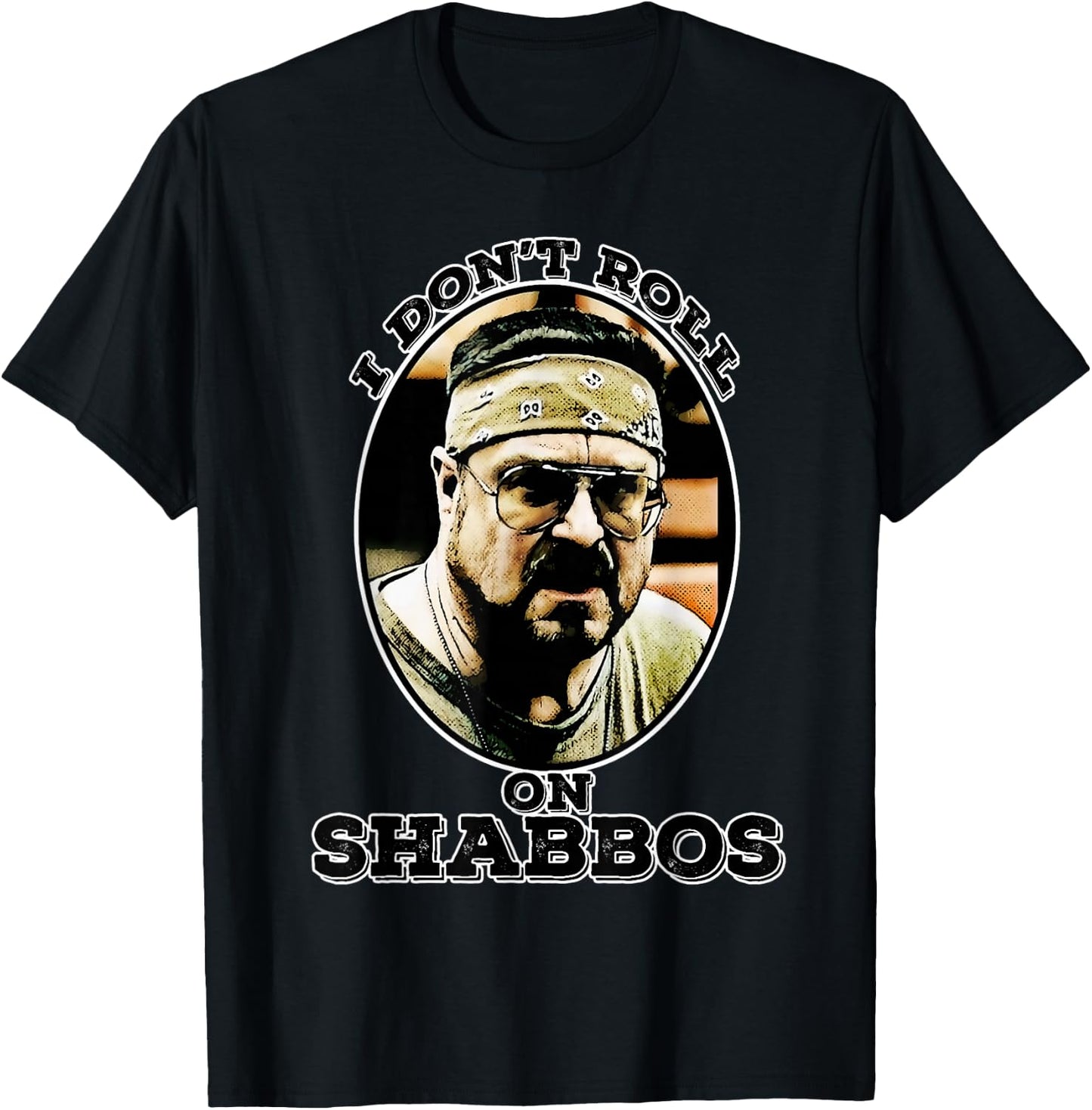 i don't roll on shabbos Funny T-Shirt - T-Shirt | Black