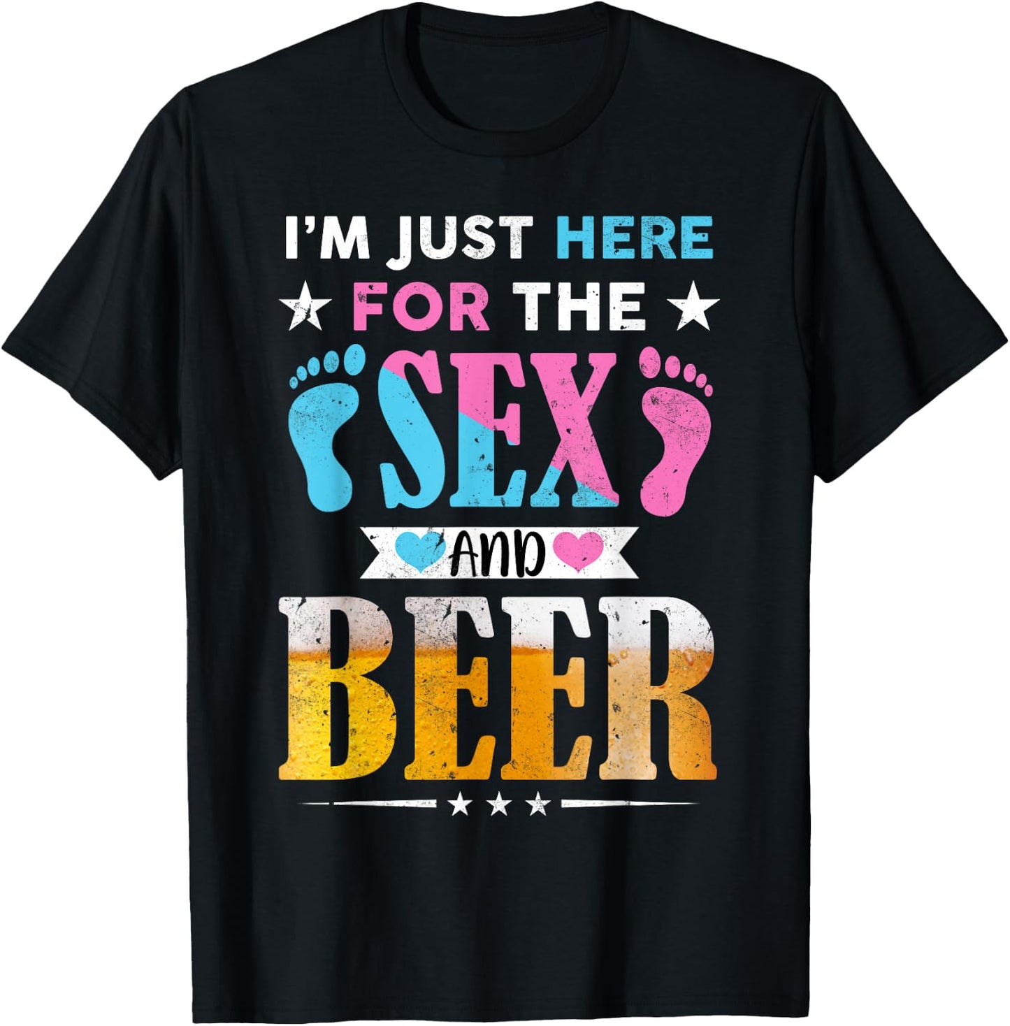 Gender Reveal I'm Here Just For The Sex And The Beer Family T-Shirt - T-Shirt | Black