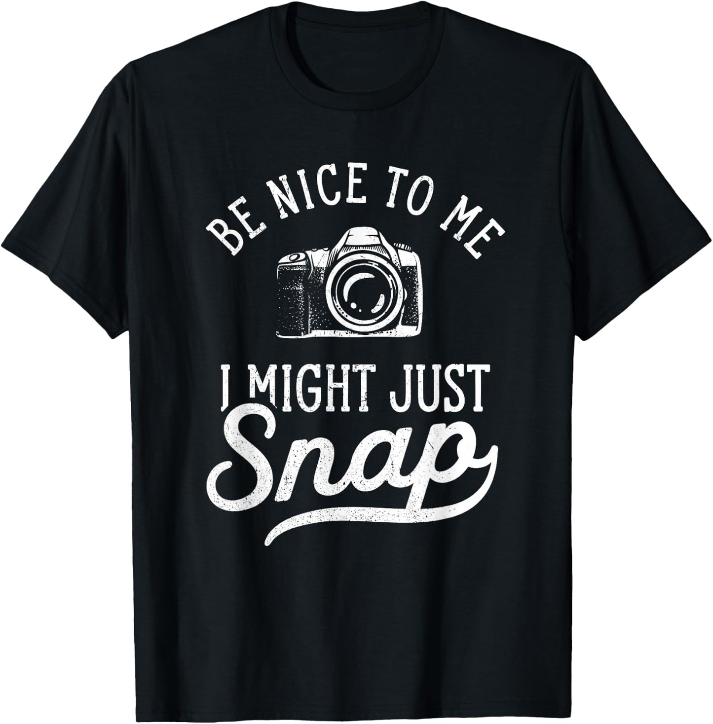 Photography I Might Just Snap Funny Camera Photographer T-Shirt - T-Shirt | Black