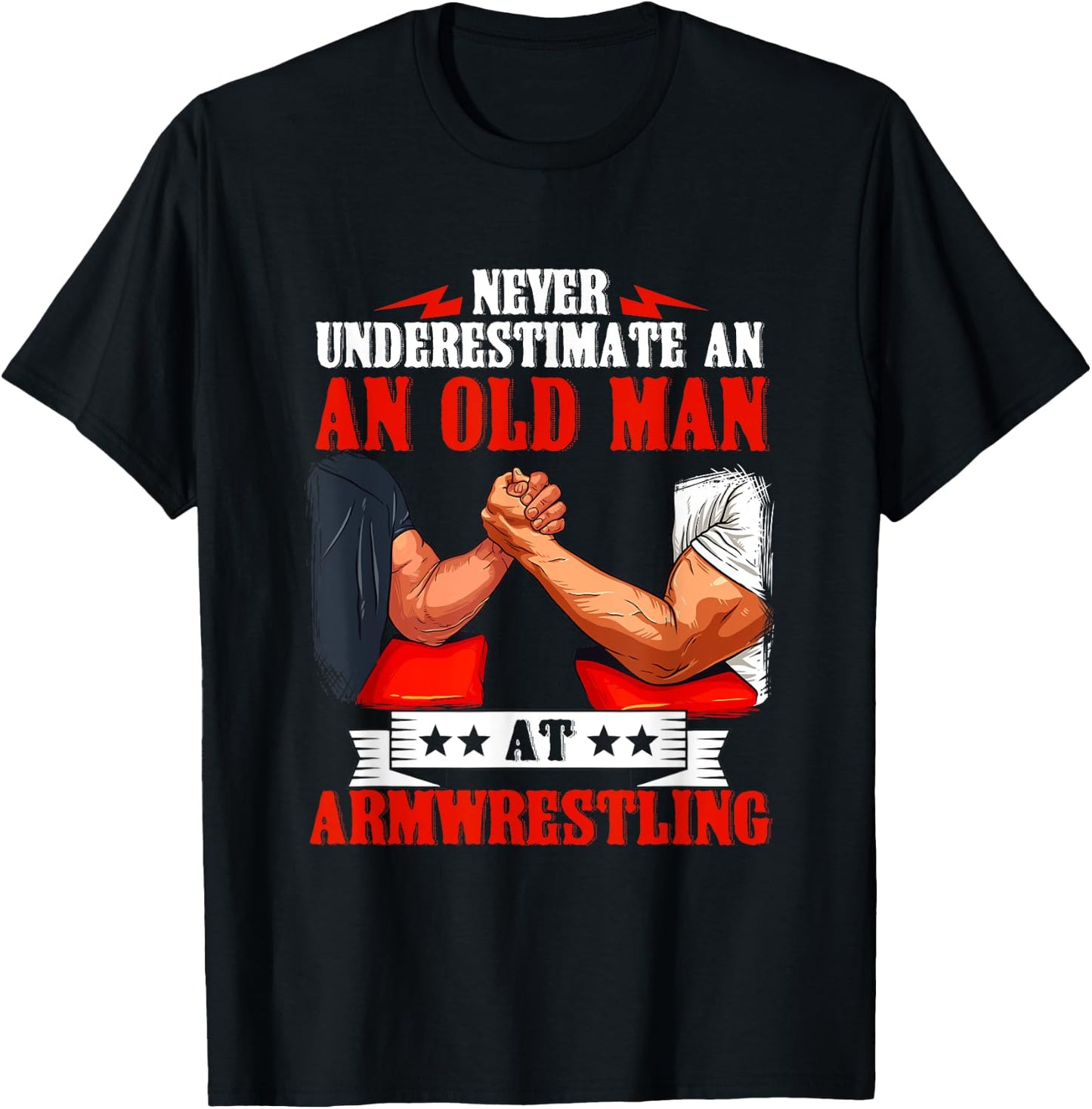 Armwrestling Arm Wrestling Old Man Quote Strength Sport T-Shirt - T-Shirt | Black