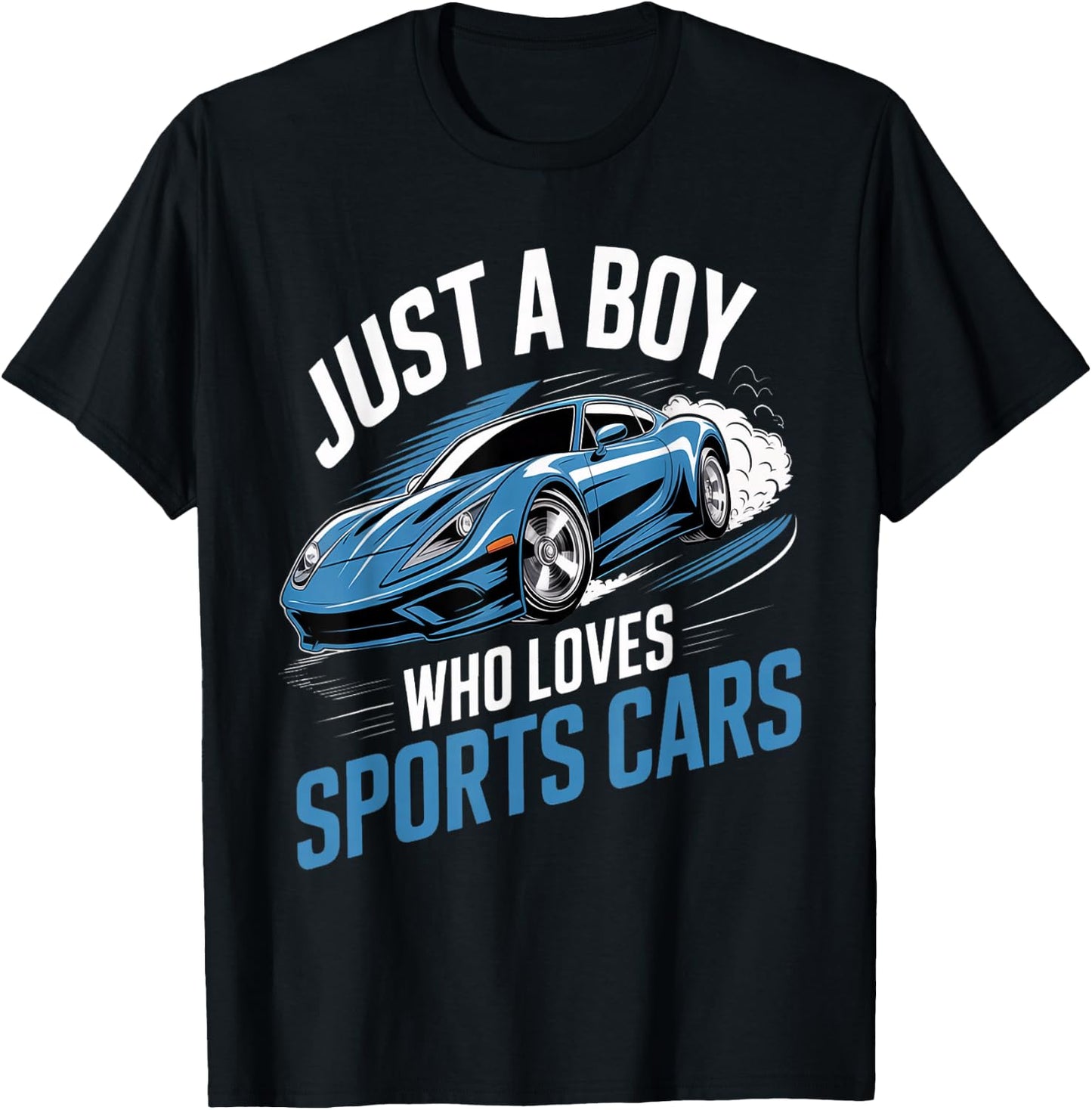 Funny Fast Racing Car Just a Boy Who Loves Sports Cars T-Shirt - T-Shirt | Black
