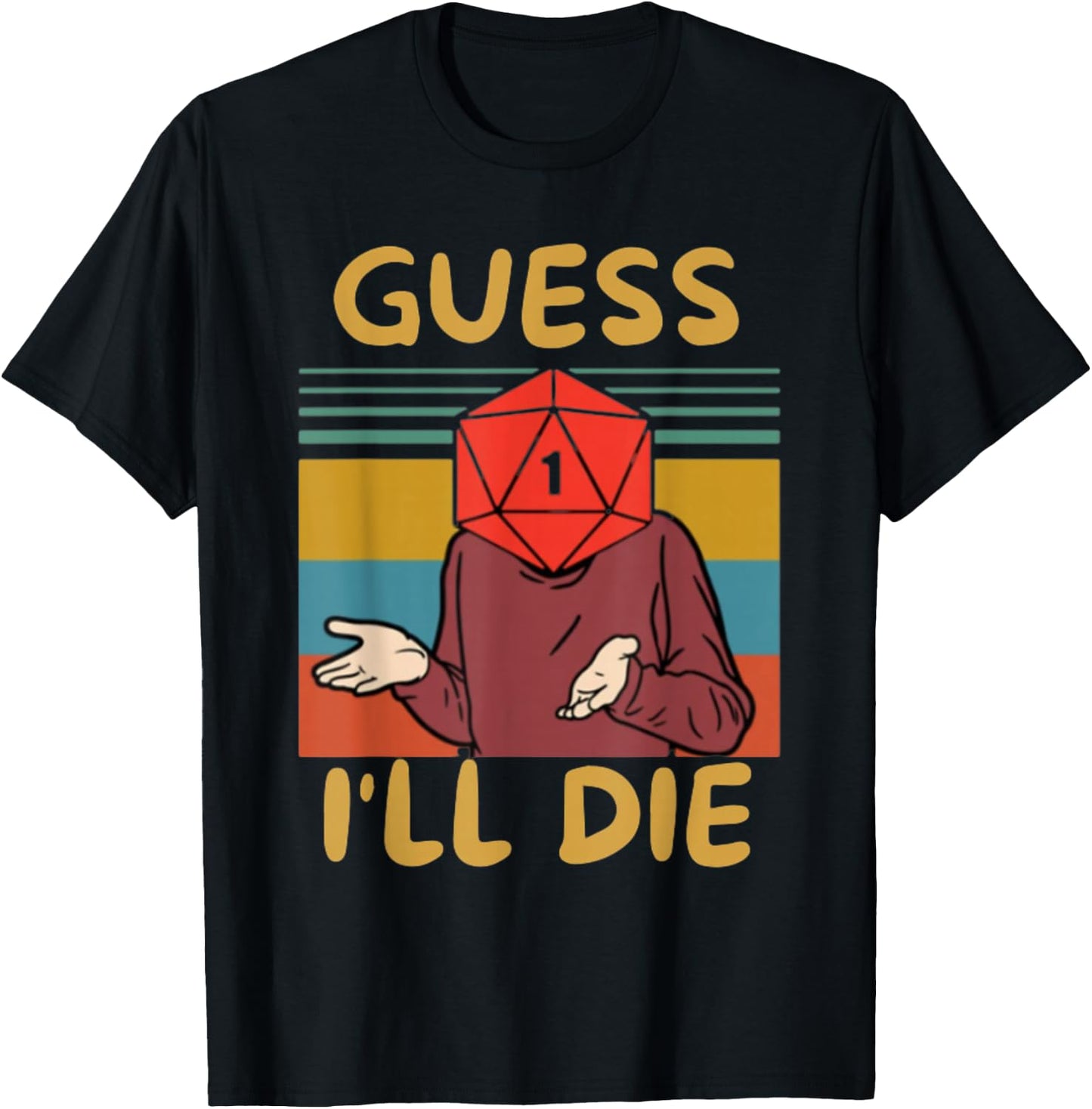 Guess I'll Die, Vintage, Funny Fantasy Sarcastic Retro Quote , Small, Black T-Shirt - T-Shirt | Black