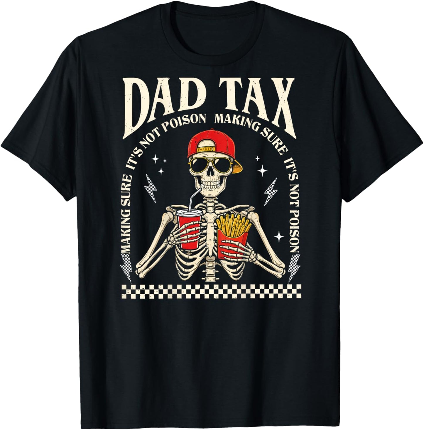 On Back Dad Tax Making Sure It's Not Poison Skeleton Dad Tax T-Shirt - T-Shirt | Black