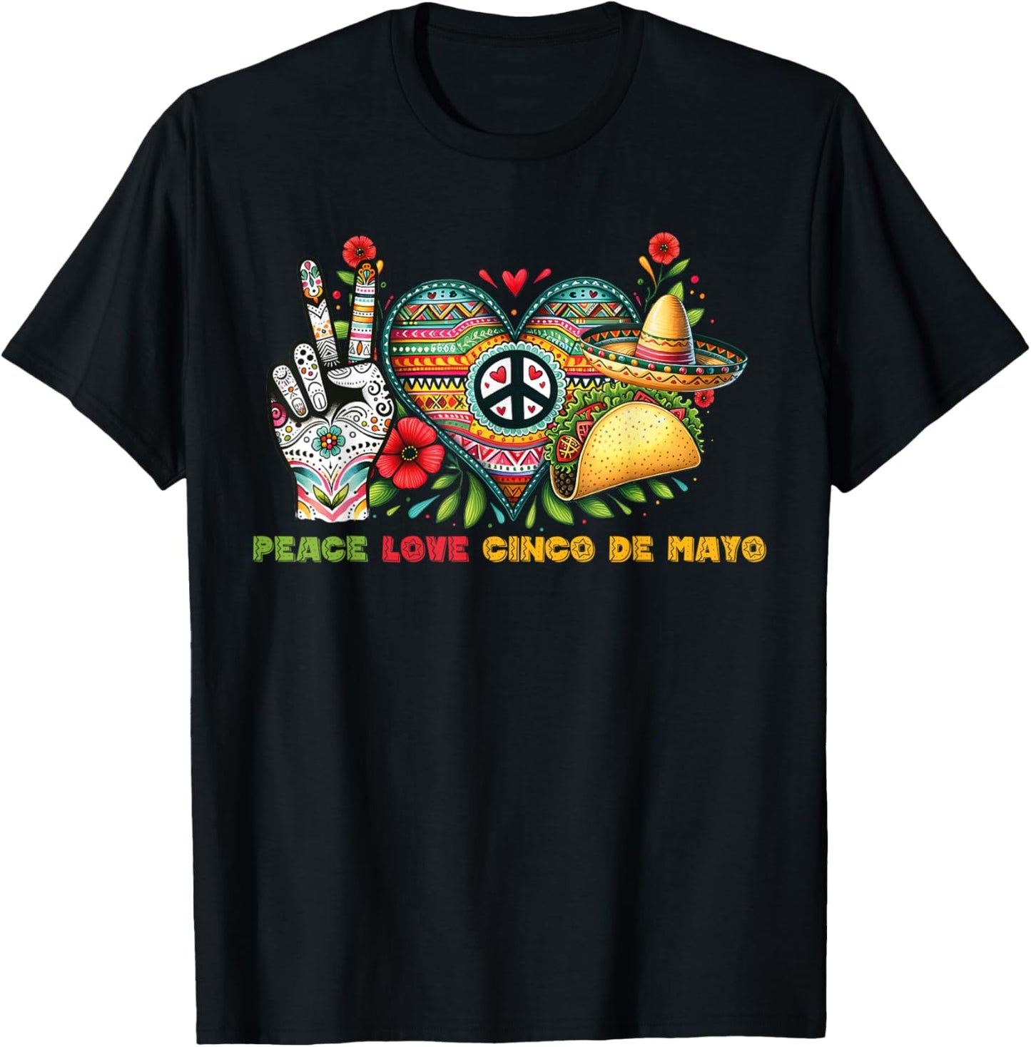 Peace Love Cinco De Mayo Lets Fiesta Mexican Fiesta 2024 T-Shirt - T-Shirt | Black