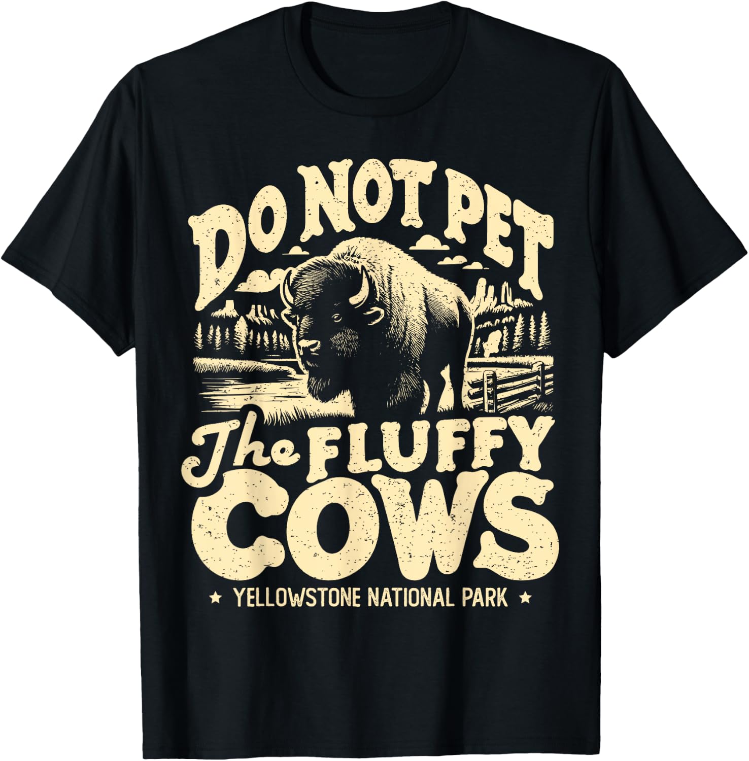 Vintage Do Not Pet The Fluffy Cows Yellowstone National Park T-Shirt - T-Shirt | Black